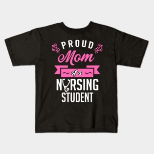 Proud Mom of a Nursing Student Kids T-Shirt